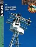 Jean Guibal - L'Alpe N° 50, Automne 2010 : Le tourisme pour métier.
