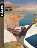  Musée dauphinois - L'Alpe N° 52, printemps 201 : Le dossier : la voie des airs.