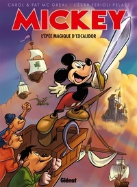 Carol McGreal et Cèsar Ferioli Pelaez - Mickey  : L'épée magique d'Excalidor.