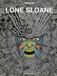 Philippe Druillet - Lone Sloane Tome 3 : Gail.