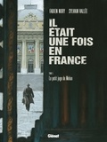 Fabien Nury et Sylvain Vallée - Il était une fois en France Tome 5 : Le petit juge de Melun.