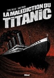 Cédric Rassat et Emre Orhun - La malédiction du Titanic.