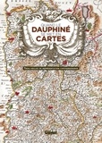 Hélène Viallet - Quand le Dauphiné se met en cartes - Trois siècles de représentation cartographique.