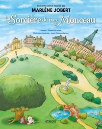 Marlène Jobert et Sophie Toussaint - La Sorcière du parc Monceau. 1 CD audio