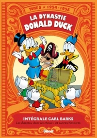 Carl Barks - La dynastie Donald Duck Tome 5 : Les Rapetou dans les choux ! et autres histoires.