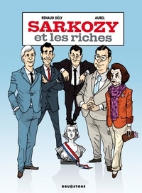 Renaud Dély et  Aurel - Sarkozy et les riches.