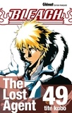 Tite Kubo - Bleach Tome 49 : The Lost Agent.