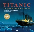 Don Lynch et Ken Marschall - Titanic - La grande histoire illustrée.