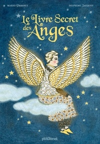 Mario Urbanet et Delphine Jacquot - Le livre secret des anges.