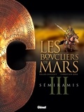 Gilles Chaillet et Christian Gine - Les boucliers de Mars Tome 3 : Sémiramis.