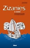 Francis Giniaux - Zizanies à bord - Comment éviter les conflits sur un bateau de plaisance.