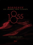 Jean-Charles Chapuzet - Bordeaux 1855 - Les grands crus classés.