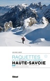 Jean-Marc Lamory - Raquettes Haute-Savoie - Les plus belles balades et randonnées Tome 1, Gavot, Val d'Abondance, Vallée Verte, Brevon, Vallée d'Aulps, Vallée du Giffre.