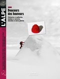 Pascal Kober - L'Alpe N° 63, Hiver 2014 : Douceurs et hauteurs - Pâtisseries et confiseries, bonbons et sucreries, chocolats et autres gâteries.