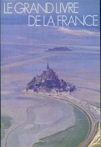 Jacques Dupâquier et Jean Cazeneuve - Le grand livre de la France.