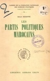 Robert Rézette - Les partis politiques marocains.