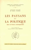 Jacques Fauvet et Henri Mendras - Les paysans et la politique dans la France contemporaine.