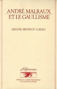 Janine Mossuz-Lavau - Andre Malraux et le Gaullisme.