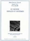 Marie-Françoise Durand et Denis Retaillé - Le monde : espaces et systèmes.