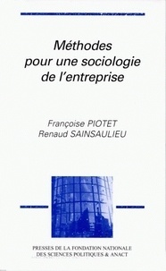 Françoise Piotet et Renaud Sainsaulieu - Méthodes pour une sociologie de l'entreprise.