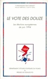 Pascal Perrineau - Le vote des Douze - Les élections européennes de juin 1994.