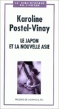 Karoline Postel-Vinay - Le Japon et la nouvelle Asie.