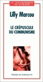 Lilly Marcou - Le crépuscule du communisme.