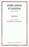 Anne-Marie Le Gloannec - Entre union et nations - L'Etat en Europe.