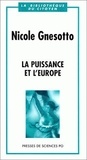 Nicole Gnesotto - La puissance et l'Europe.