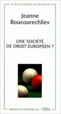 Jeanne Boucourechliev - Une société de droit européen ?.
