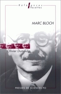 Olivier Dumoulin - Marc Bloch.
