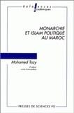 Mohamed Tozy - Monarchie et islam politique au Maroc.