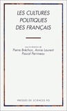 Annie Laurent et Pascal Perrineau - Les Cultures Politiques Des Francais.