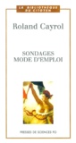 Roland Cayrol - Sondages, Mode D'Emploi.