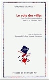 Bernard Dolez et Annie Laurent - Le Vote Des Villes. Les Elections Municipales Des 11 Et 18 Mars 2001.