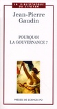 Jean-Pierre Gaudin - Pourquoi La Gouvernance ?.