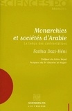 Fatiha Dazi-Héni - Monarchies et sociétés d'Arabie - Le temps des confrontations.