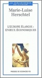 Marie-Luise Herschtel - L'Europe élargie : enjeux économiques.