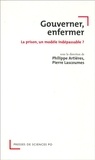 Philippe Artières et Pierre Lascoumes - Gouverner, enfermer - La prison, un modèle indispensable ?.