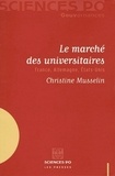 Christine Musselin - Le marché des universitaires - France, Allemagne, Etats-Unis.