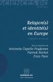 Antonela Capelle-Pogacean et Patrick Michel - Religion(s) et identité(s) en Europe - L'épreuve du pluriel.