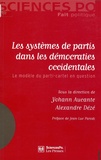 Yohann Aucante et Alexandre Dézé - Les systèmes de partis dans les démocraties occidentales - Le modèle du parti-cartel en question.