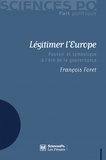 François Foret - Légitimer l'Europe - Pouvoir et symbolique à l'ère de la gouvernance.