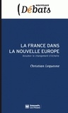 Christian Lesquesne - La France dans la nouvelle Europe - Assumer le changement d'échelle.