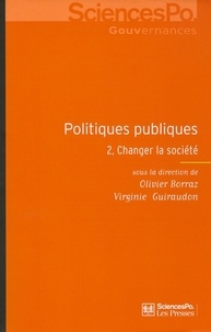 Olivier Borraz et Virginie Guiraudon - Politiques publiques - Tome 2, Changer la société.