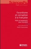 Pierre Lascoumes - Favoritisme et corruption à la française - Petits arrangements avec la probité.
