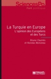 Bruno Cautrès et Nicolas Monceau - La Turquie en Europe - L'opinion des Européens et des Turcs.