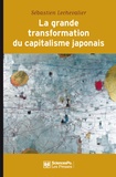 Sébastien Lechevalier - La grande transformation du capitalisme japonais - (1980-2010).
