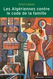 Feriel Lalami - Les Algériennes contre le code de la famille - La lutte pour l'égalité.