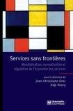 Jean-Christophe Graz et Nafi Niang - Services sans frontières - Mondialisation, normalisation et régulation de l'économie des services.